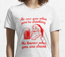 Funny Santa sees you when you're drinking t-shirt