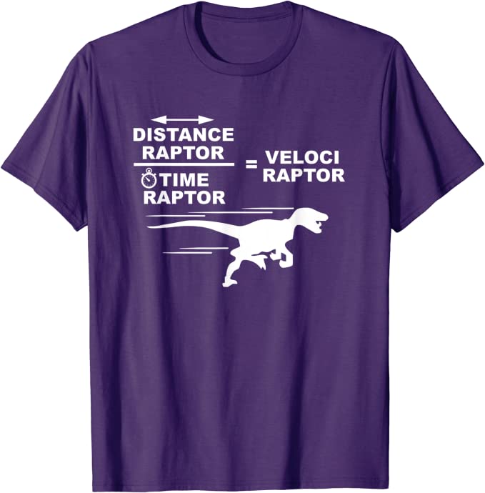 Distance raptor over time raptor equals velociraptor t-shirt