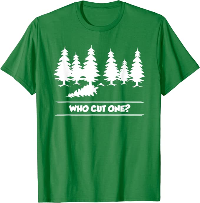Who cut one lumberjack fart meme t-shirt