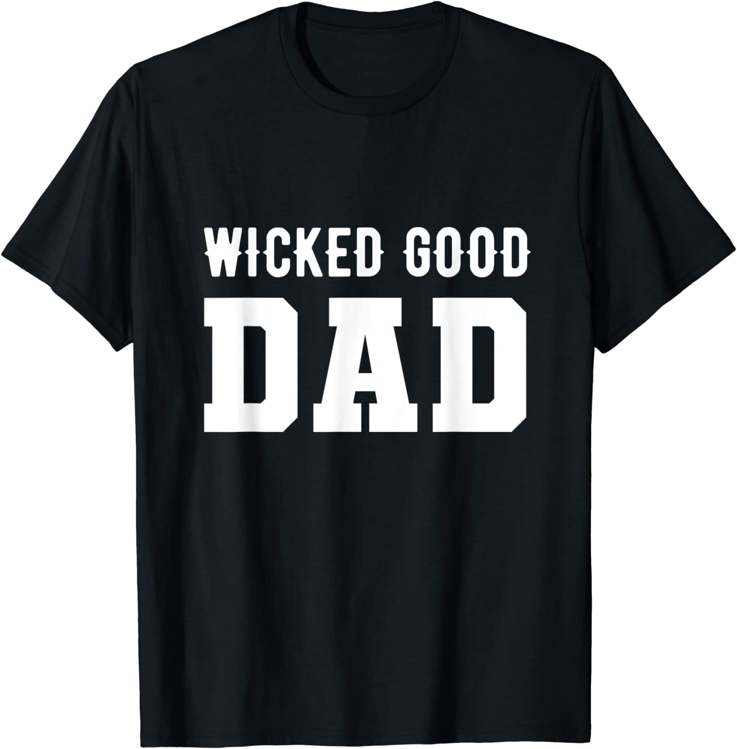 wicked good dad t-shirt