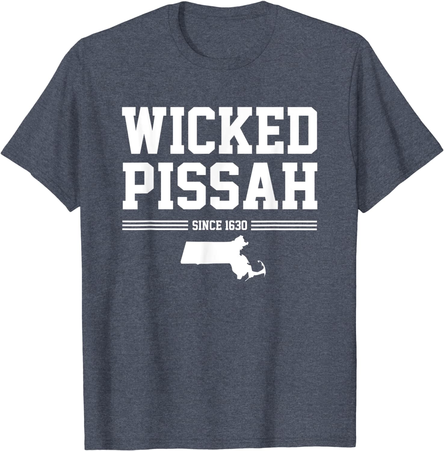 wicked pissah since 1630 t-shirt