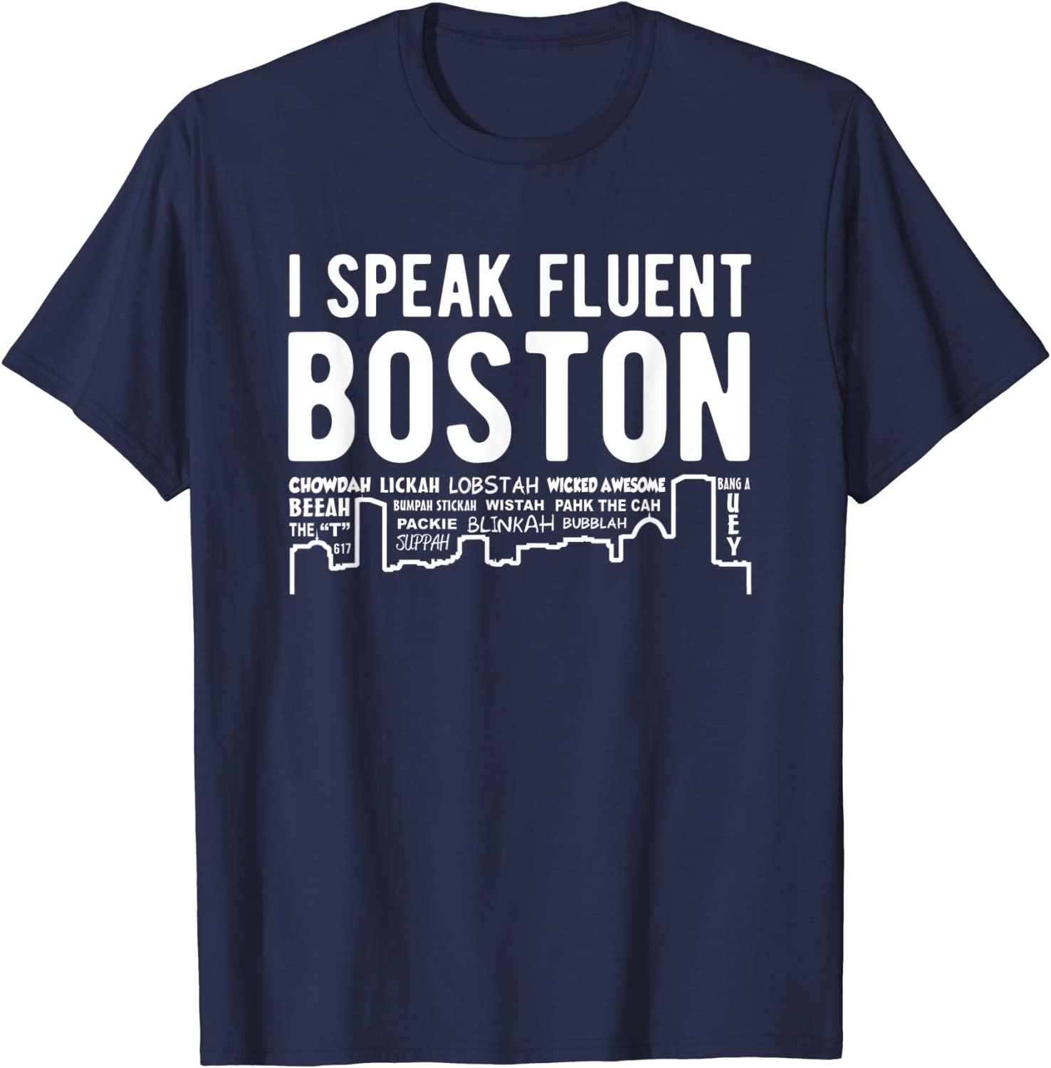I speak fluent Boston t-shirt