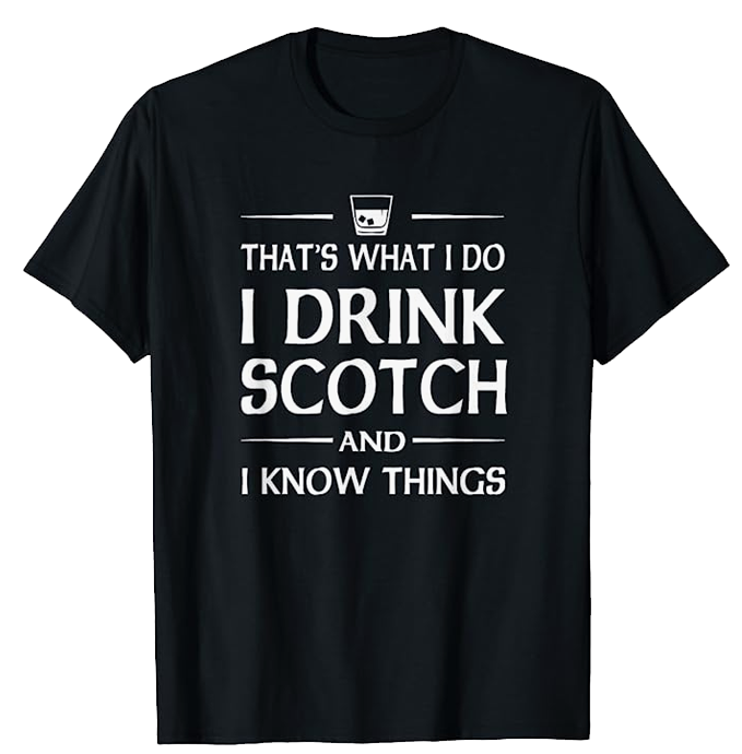 drink scotch t-shirt