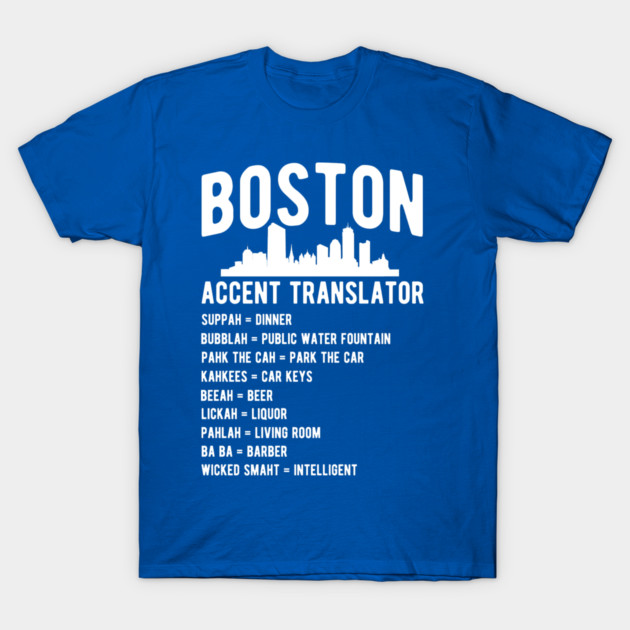 Boston accent translator t-shirt