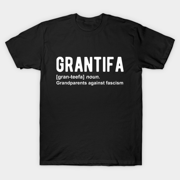 Grantifa grandparents against fascism t-shirt