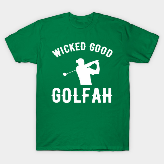 wicked good golfah t-shirt