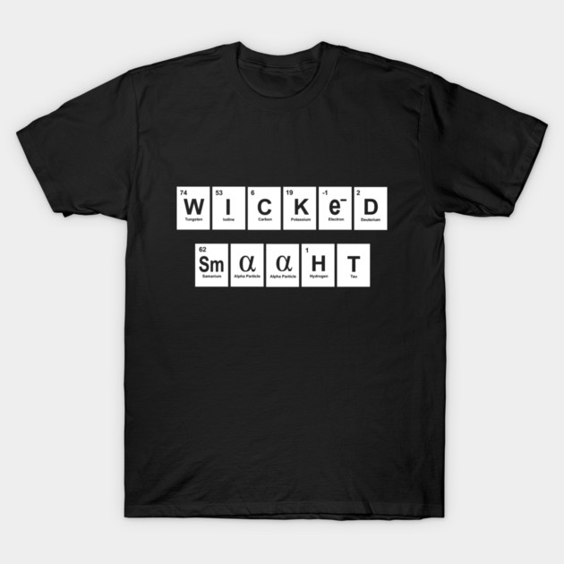 wicked smaaht periodic table elements t-shirt